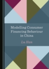 None Modelling Consumer Financing Behaviour in China - eBook
