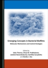 None Emerging Concepts in Bacterial Biofilms : Molecular Mechanisms and Control Strategies - eBook