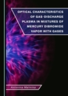 None Optical Characteristics of Gas-Discharge Plasma in Mixtures of Mercury Dibromide Vapor with Gases - eBook