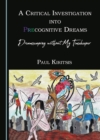 A Critical Investigation into Precognitive Dreams : Dreamscaping without My Timekeeper - eBook