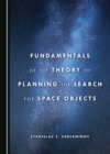 None Fundamentals of the Theory of Planning the Search for Space Objects - eBook