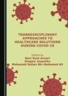 None Transdisciplinary Approaches to Healthcare Solutions during COVID-19 - eBook