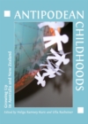 None Antipodean Childhoods : Growing Up in Australia and New Zealand - eBook