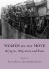 None Women on the Move : Refugees, Migration and Exile - eBook