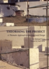 None Theorising the Project : A Thematic Approach to Architectural Design - eBook