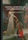 None National Archetypes and Labour Subordination : From Sigfrid to Lancelot - eBook