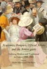 None Academics, Pompiers, Official Artists and the Arriere-garde : Defining Modern and Traditional in France, 1900-1960 - eBook