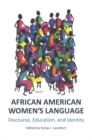 None African American Women's Language : Discourse, Education, and Identity - eBook