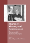 None Migrancy, Memory and Repossession : Women on the Historical Margins - eBook