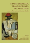 None Trans/American, Trans/Oceanic, Trans/lation : Issues in International American Studies - eBook