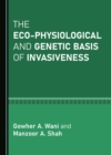 The Eco-physiological and Genetic Basis of Invasiveness - eBook