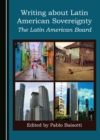 None Writing about Latin American Sovereignty : The Latin American Board - eBook