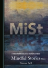 A New Approach to Mindfulness : Mindful Stories (MiSt) - eBook