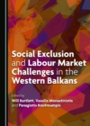 None Social Exclusion and Labour Market Challenges in the Western Balkans - eBook