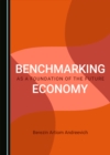 None Benchmarking as a Foundation of the Future Economy - eBook