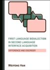 None First Language Bidialectism in Second Language Interface Acquisition : Difference and Disorder - eBook