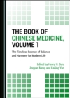 The Book of Chinese Medicine, Volume 1 : The Timeless Science of Balance and Harmony for Modern Life - eBook