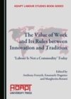 The Value of Work and Its Rules between Innovation and Tradition : 'Labour Is Not a Commodity' Today - eBook