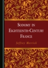 None Sodomy in Eighteenth-Century France - eBook