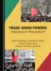 None Trade Union Powers : Implosion or Reinvention? - eBook