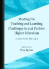 None Meeting the Teaching and Learning Challenges in 21st Century Higher Education : Universal Design - eBook