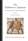 The Gladiators vs. Spartacus, Volume 1 : Dueling Productions in Blacklist Hollywood - eBook