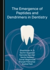 The Emergence of Peptides and Dendrimers in Dentistry - eBook