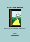 None To See the Wizard : Politics and the Literature of Childhood - eBook