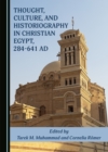 None Thought, Culture, and Historiography in Christian Egypt, 284-641 AD - eBook