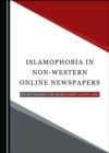 None Islamophobia in Non-Western Online Newspapers - eBook