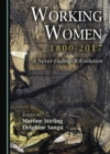 None Working Women, 1800-2017 : A Never-Ending (R)Evolution - eBook