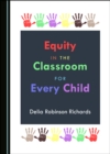 None Equity in the Classroom for Every Child - eBook