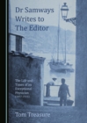 None Dr Samways Writes to the Editor : The Life and Times of an Exceptional Physician (1857-1931) - eBook