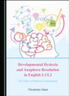 None Developmental Dyslexia and Anaphora Resolution in English L1/L2 : The Effect of Referent Abstractness - eBook