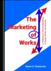 The Marketing of Works : A Textbook on General Marketing of Goods, Works, and Services - eBook