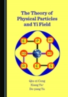 The Theory of Physical Particles and Yi Field - eBook