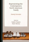 None Representing the Contemporary North American Family : Family Portraits - eBook