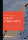 None Approaches to Building a Smart Community : An Exploration through the Concept of the Digital Village - eBook