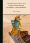 A Hermeneutical Investigation of Super-Primary Meaning in the Dvaita Vedanta of Madhva - eBook