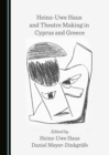 None Heinz-Uwe Haus and Theatre Making in Cyprus and Greece - eBook