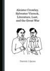 None Aleister Crowley, Sylvester Viereck, Literature, Lust, and the Great War - eBook