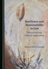 None Resilience and Sustainability in Law : Theoretical and Critical Approaches - eBook
