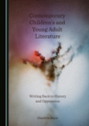 None Contemporary Children's and Young Adult Literature : Writing Back to History and Oppression - eBook