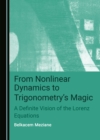 None From Nonlinear Dynamics to Trigonometry's Magic : A Definite Vision of the Lorenz Equations - eBook