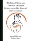 The Role of Women in Technical Education Entrepreneurship, Research and Consultancy - eBook