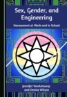 None Sex, Gender, and Engineering : Harassment at Work and in School - eBook