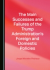 The Main Successes and Failures of the Trump Administration's Foreign and Domestic Policies - eBook