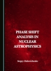 None Phase Shift Analysis in Nuclear Astrophysics - eBook