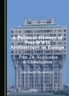 A Political History of Post-WWII Architecture in Europe : From De-Nazification to Globalization - eBook