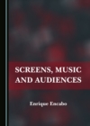 None Screens, Music and Audiences - eBook